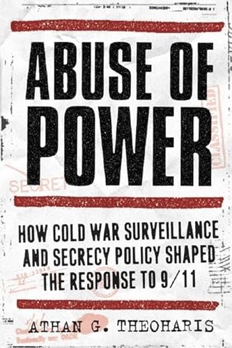cover image Abuse of Power: How Cold War Surveillance and Secrecy Policy Shaped the Response to 9/11