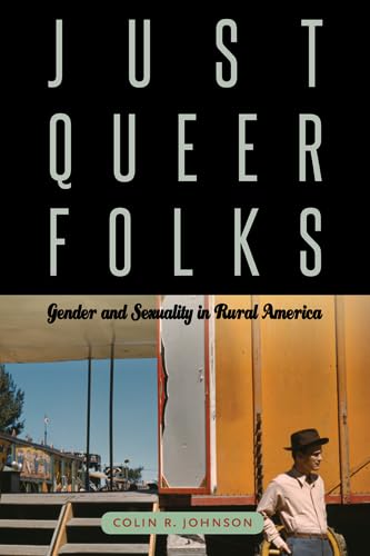 cover image Just Queer Folks: Gender and Sexuality in Rural America