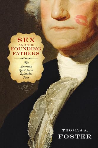 cover image Sex and the Founding Fathers: The American Quest for a Relatable Past