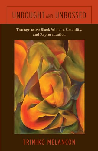 cover image Unbought and Unbossed: Transgressive Black Women, Sexuality, and Representation 