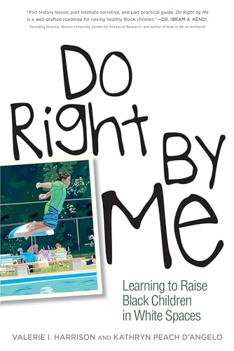 cover image Do Right by Me: Learning to Raise Black Children in White Spaces