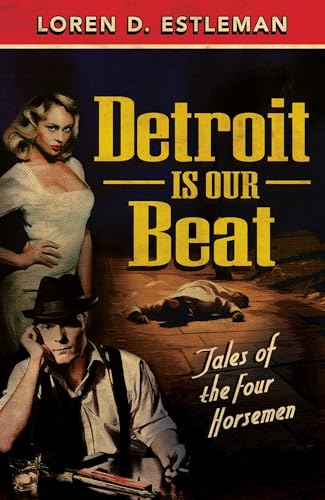 cover image Detroit Is Our Beat: Tales of the Four Horsemen