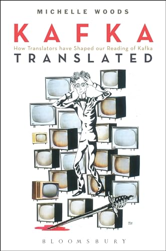 cover image Kafka Translated: How Translators Have Shaped Our Reading of Kafka