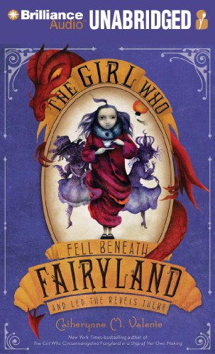 cover image The Girl Who Fell Beneath Fairyland and Led the Revels There