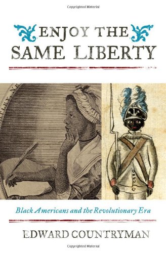 cover image Enjoy the Same Liberty: Black Americans and the Revolutionary Era