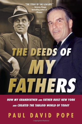 cover image The Deeds of My Fathers: How My Grandfather and Father Built New York and Created the Tabloid World of Today