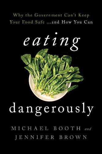cover image Eating Dangerously: Why the Government Can't Keep Your Food Safe%E2%80%A6 and How You Can