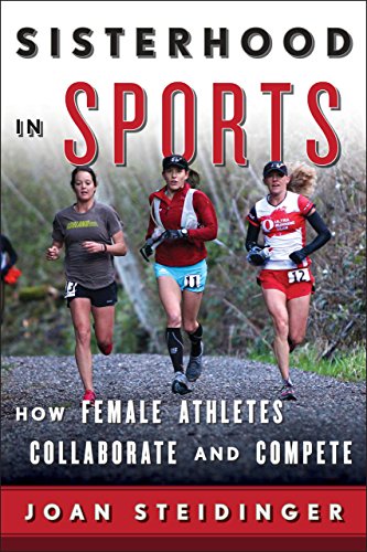 cover image Sisterhood in Sports: How Female Athletes Collaborate and Compete