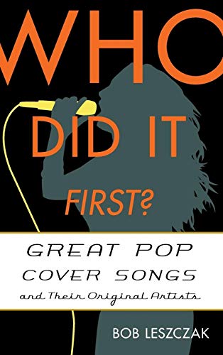 cover image Who Did It First? Great Pop Cover Songs and their Original Artists