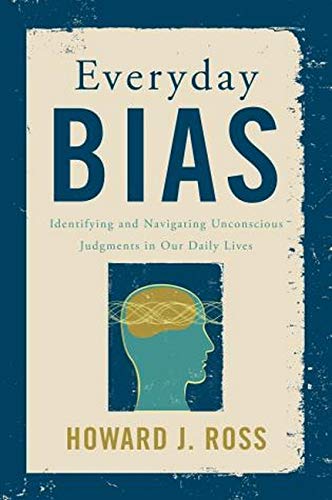 cover image Everyday Bias: Identifying and Navigating Unconscious Judgments in Our Daily Lives
