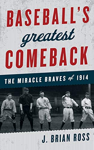 cover image Baseball’s Greatest Comeback: The Miracle Braves of 1914