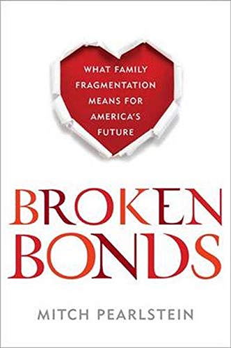 cover image Broken Bonds: What Family Fragmentation Means for America’s Future