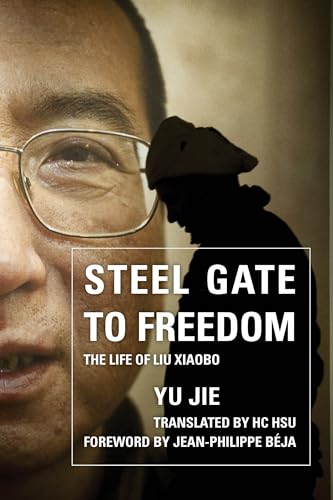 cover image Steel Gate to Freedom: The Life of Liu Xiaobo