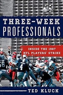 Three-Week Professionals: Inside the 1987 NFL Players Strike