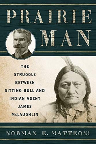cover image Prairie Man: The Struggle Between Sitting Bull and Indian Agent James McLaughlin