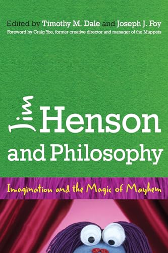 cover image Jim Henson and Philosophy: Imagination and the Magic of Mayhem