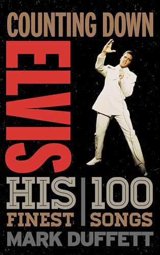cover image Counting Down Elvis: His 100 Finest Songs