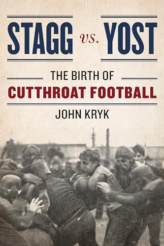 cover image Stagg vs. Yost: The Birth of Cutthroat Football