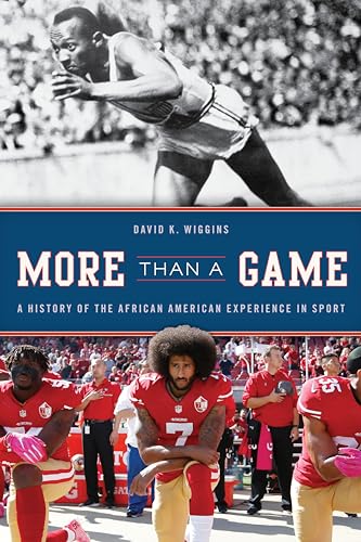cover image More Than a Game: A History of the African-American Experience in Sport