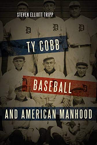 cover image Ty Cobb, Baseball, and American Manhood