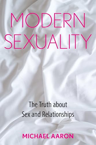 cover image Modern Sexuality: The Truth About Sex and Relationships