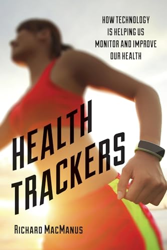 cover image Health Trackers: How Technology Is Helping Us Monitor and Improve Our Health