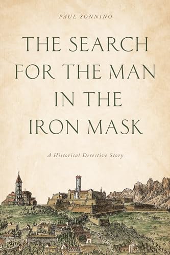 cover image The Search for the Man in the Iron Mask: A Historical Detective Story