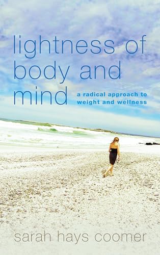 cover image Lightness of Body and Mind: A Radical Approach to Weight and Wellness 