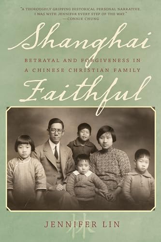 cover image Shanghai Faithful: Betrayal and Forgiveness in a Chinese Christian Family