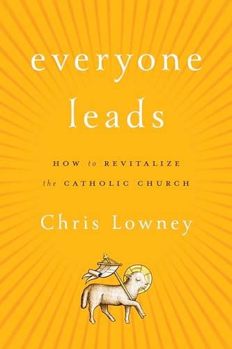 cover image Everyone Leads: How to Revitalize the Catholic Church