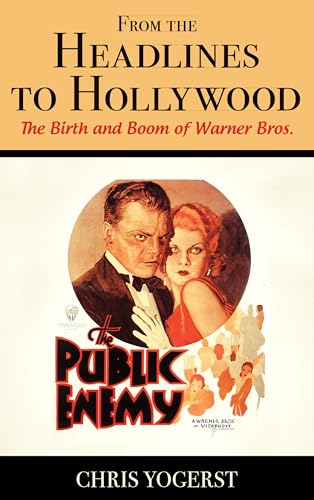 cover image From the Headlines to Hollywood: The Birth and Boom of Warner Bros.