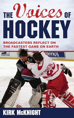 cover image The Voices of Hockey: Broadcasters Reflect on the Fastest Game on Earth