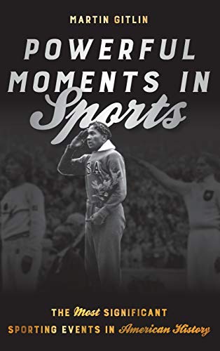cover image Powerful Moments in Sports: The Most Significant Sporting Events in American History