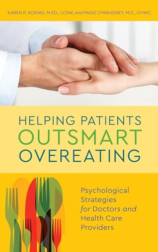 cover image Helping Patients Outsmart Overeating: Psychological Strategies for Doctors and Healthcare Providers