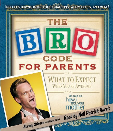 cover image The Bro Code for Parents: 
What to Expect When You’re Awesome