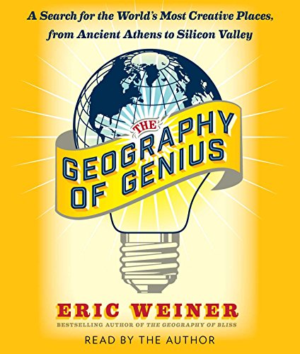 cover image The Geography of Genius: A Search for the World’s Most Creative Places, from Ancient Athens to Silicon Valley 