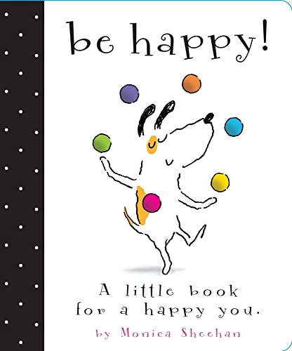 cover image Be Happy! A Little Book for a Happy You