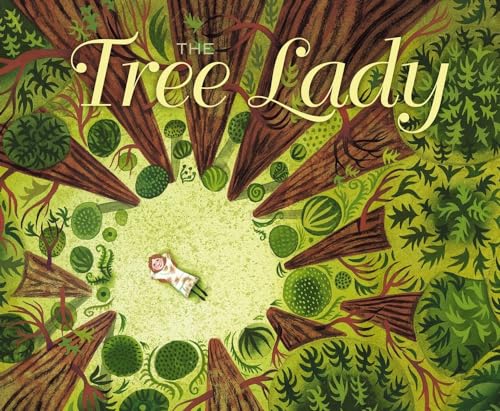 cover image The Tree Lady: The True Story of How One Tree-Loving Woman Changed a City Forever