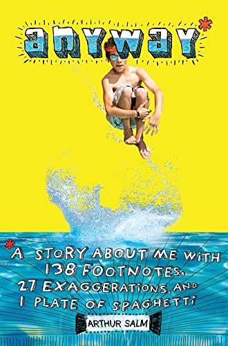 cover image Anyway*: *A Story About Me with 138 Footnotes, 27 Exaggerations, and 1 Plate of Spaghetti