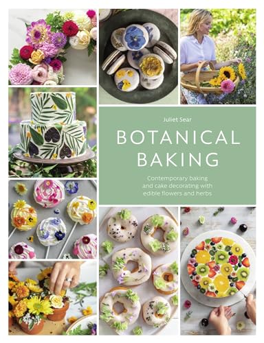 cover image Botanical Baking: Contemporary Baking and Cake Decorating with Edible Flowers and Herbs