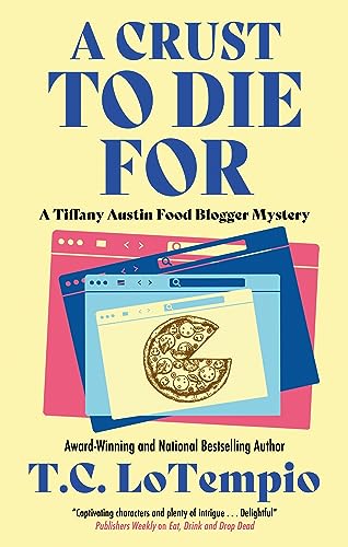 cover image A Crust to Die For: A Tiffany Austin Food Blogger Mystery
