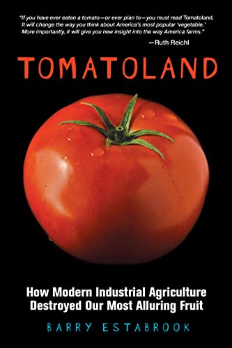cover image Tomatoland: How Modern Industrial Agriculture Destroyed Our Most Alluring Fruit