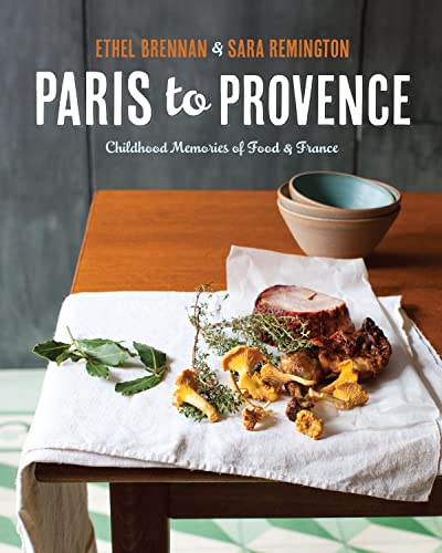 cover image Paris to Provence: Childhood Memories of Food & France
