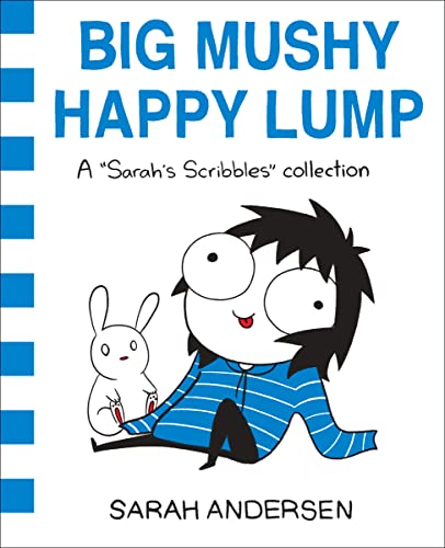cover image Big Mushy Happy Lump: A Sarah’s Scribbles Collection