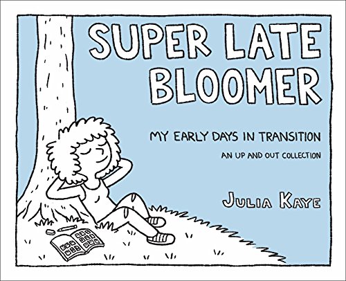 cover image Super Late Bloomer: My Early Days in Transition