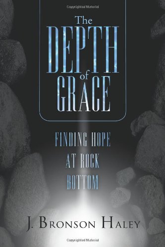 cover image The Depth of Grace: Finding Hope at Rock Bottom