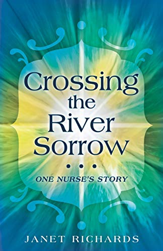 cover image Crossing the River Sorrow: One Nurse's Story