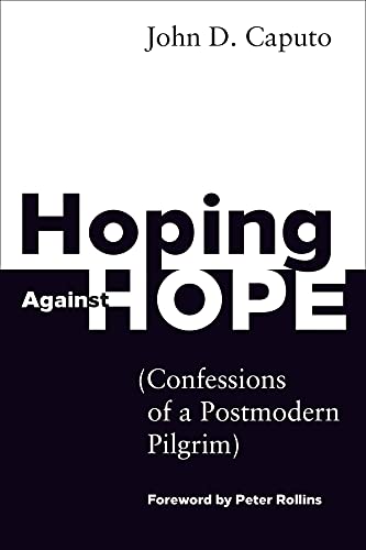 cover image Hoping Against Hope: Confessions of a Postmodern Pilgrim