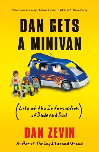 cover image Dan Gets a Minivan: Life at the Intersection of Dude and Dad