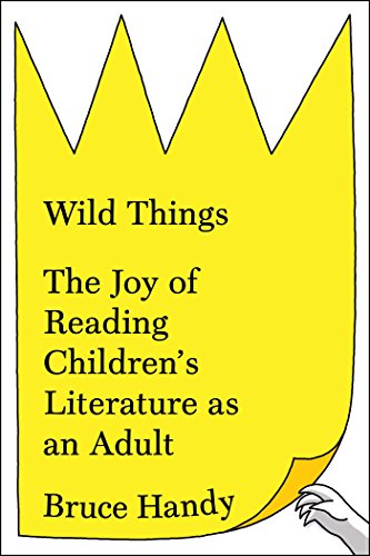 cover image Wild Things: The Joy of Reading Children’s Literature As an Adult 